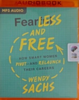 Fearless and Free written by Wendy Sachs performed by Joyce Bean on MP3 CD (Unabridged)